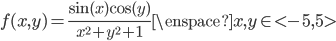 f(x,y) = \frac{\sin(x)\cos(y)}{x^2 + y^2 + 1} \enspace x,y \in <-5,5>